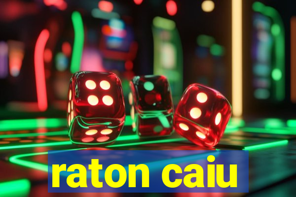 raton caiu